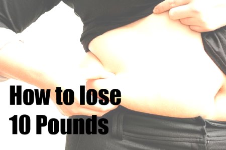 How to Lose 10 Pounds - A Few Great Steps and Ideas